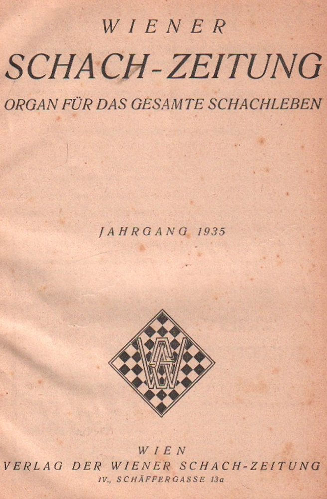 Wiener Schachzeitung. Organ für das gesamte Schachleben. (XXXII.) Jahrgang 1935. Wien, Verlag der