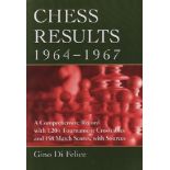 Di Felice, Gino. Chess Results, 1964 – 1967. A Comprehensive Record with 1204 Tournament Crosstables