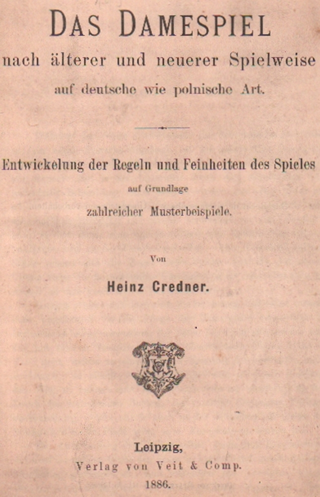 Damespiel. Credner, Heinz. Das Damespiel nach älterer und neuerer Spielweise auf deutsche wie