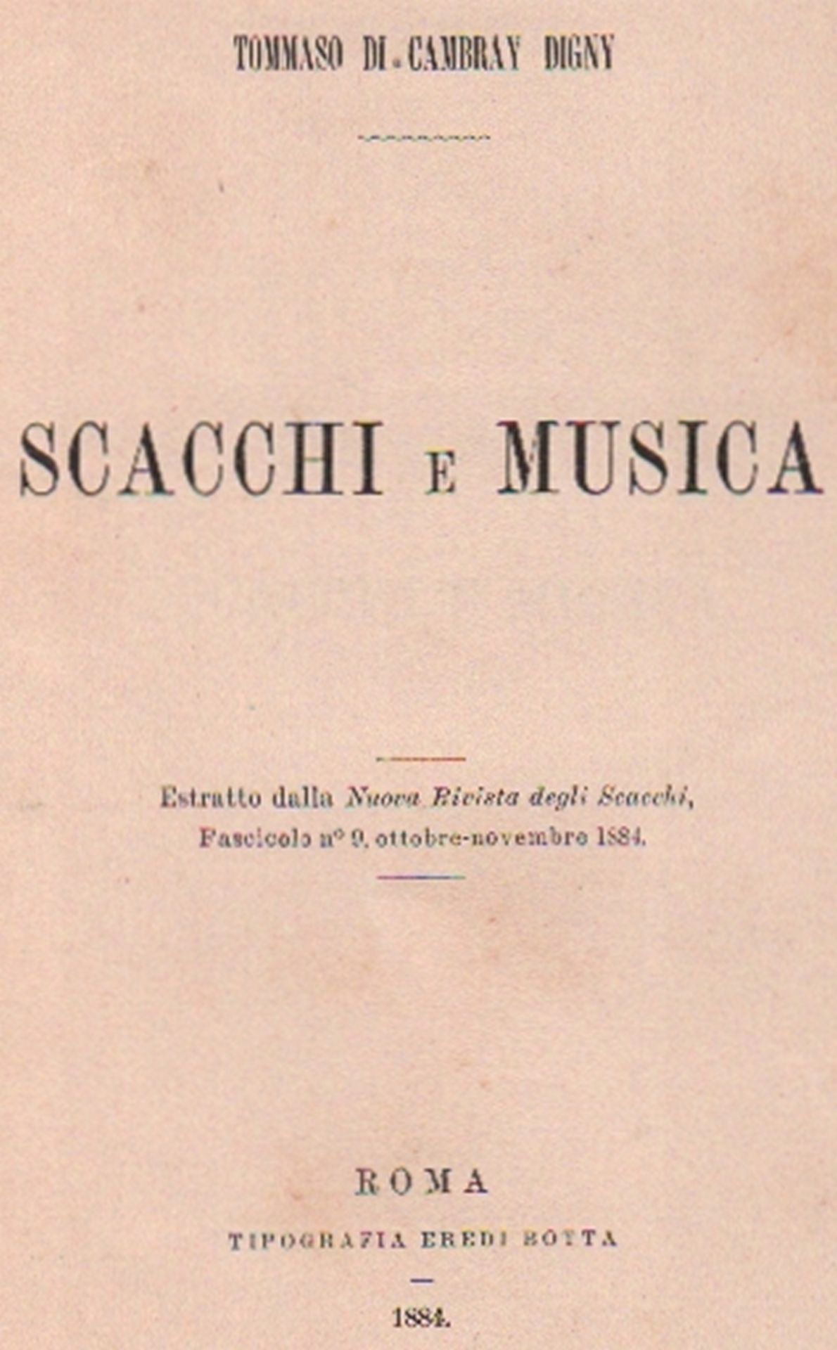 Cambray Digny, T. de. Scacchi e musica. Rom, Botta, 1884. 8°. 14 Seiten. Orig. geheftet. (45) *