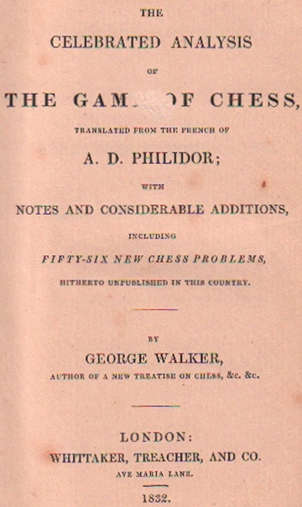 Philidor. Walker, George. The celebrated analysis of the game of chess, translated from the French