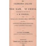 Philidor. Walker, George. The celebrated analysis of the game of chess, translated from the French