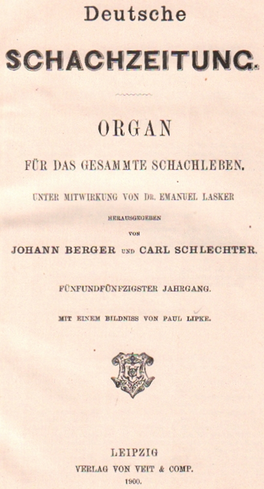 Deutsche Schachzeitung. Organ für das gesammte Schachleben. Unter Mitwirkung von Emanuel Lasker