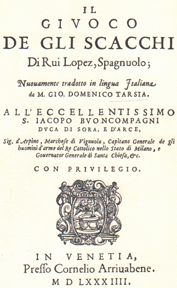 Lopez de Segura, Ruy. Il Giuoco de gli Scacchi Di Rui Lopez, Spagnuolo; Nuouamente tradotto in