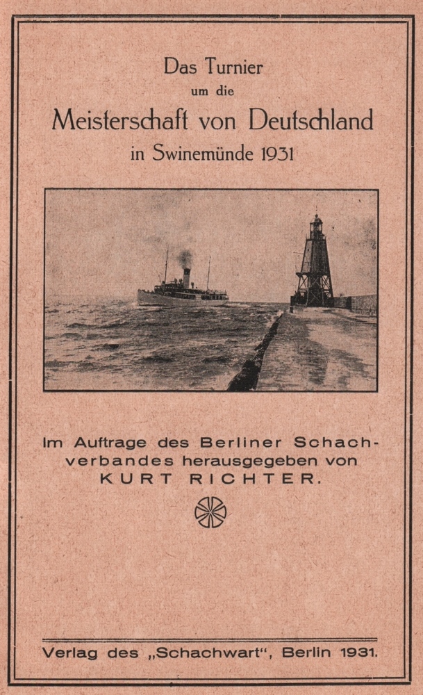 Swinemünde 1931. Richter, Kurt. (Hrsg.) Das Turnier um die Meisterschaft von Deutschland in