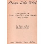 Fibel. Hanisch, Therese, Max Meurer, Thea Werner. (Hrsg). Meine liebe Fibel. Bochum, Kamp, 1955. 8°.