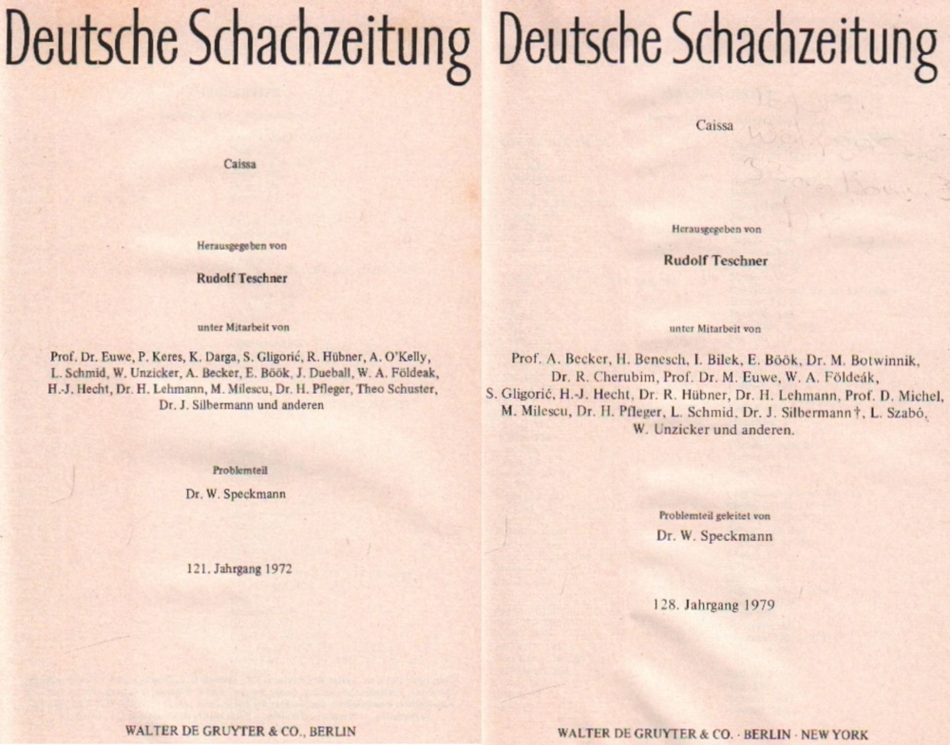 Deutsche Schachzeitung. Caissa. Hrsg. von Rudolf Teschner. 8 Bände. Berlin, de Gruyter, 1972 - 1979.