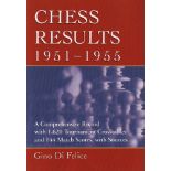 Di Felice, Gino. Chess Results, 1951 - 1955. A Comprehensive Record with 1620 Tournament Crosstables