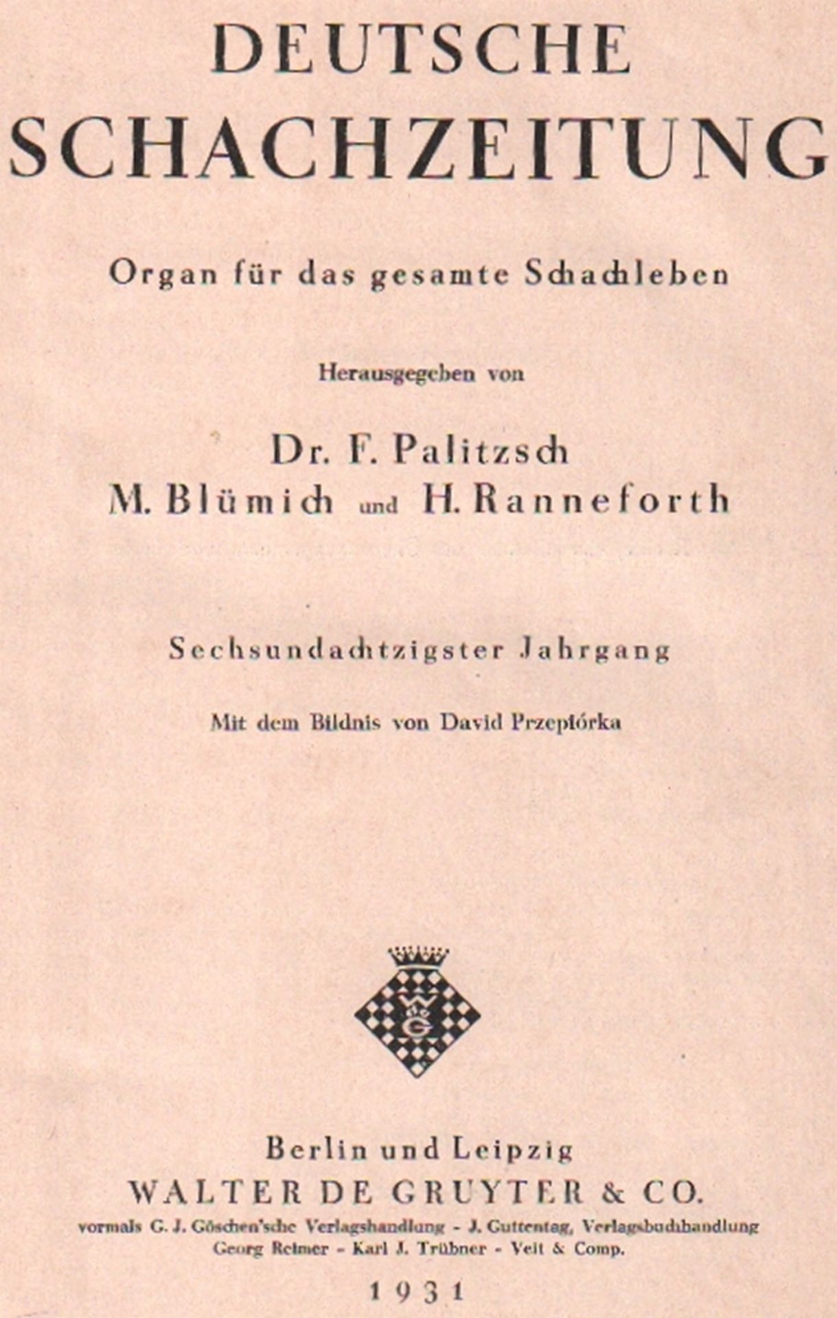 Deutsche Schachzeitung. Organ für das gesamte Schachleben. Hrsg. von F. Palitzsch, M. Blümich und H.
