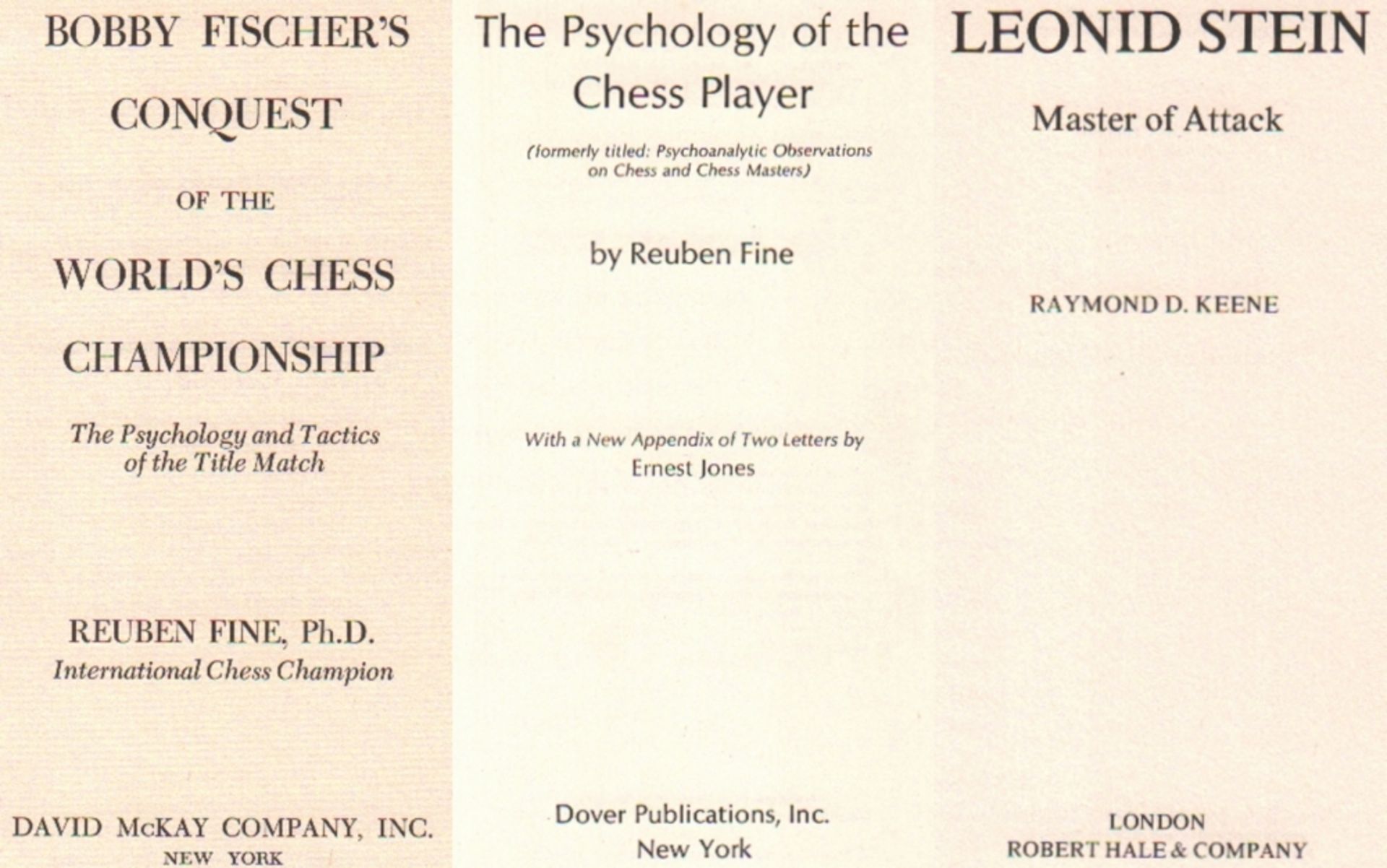 Fischer. Fine, Reuben. Bobby Fischer's Conquest of the World's Chess Championship. The Psychology