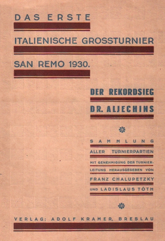 San Remo 1930. Chalupetzky, Franz und Ladislaus Tóth. (Hrsg.) Das erste italienische Großturnier San