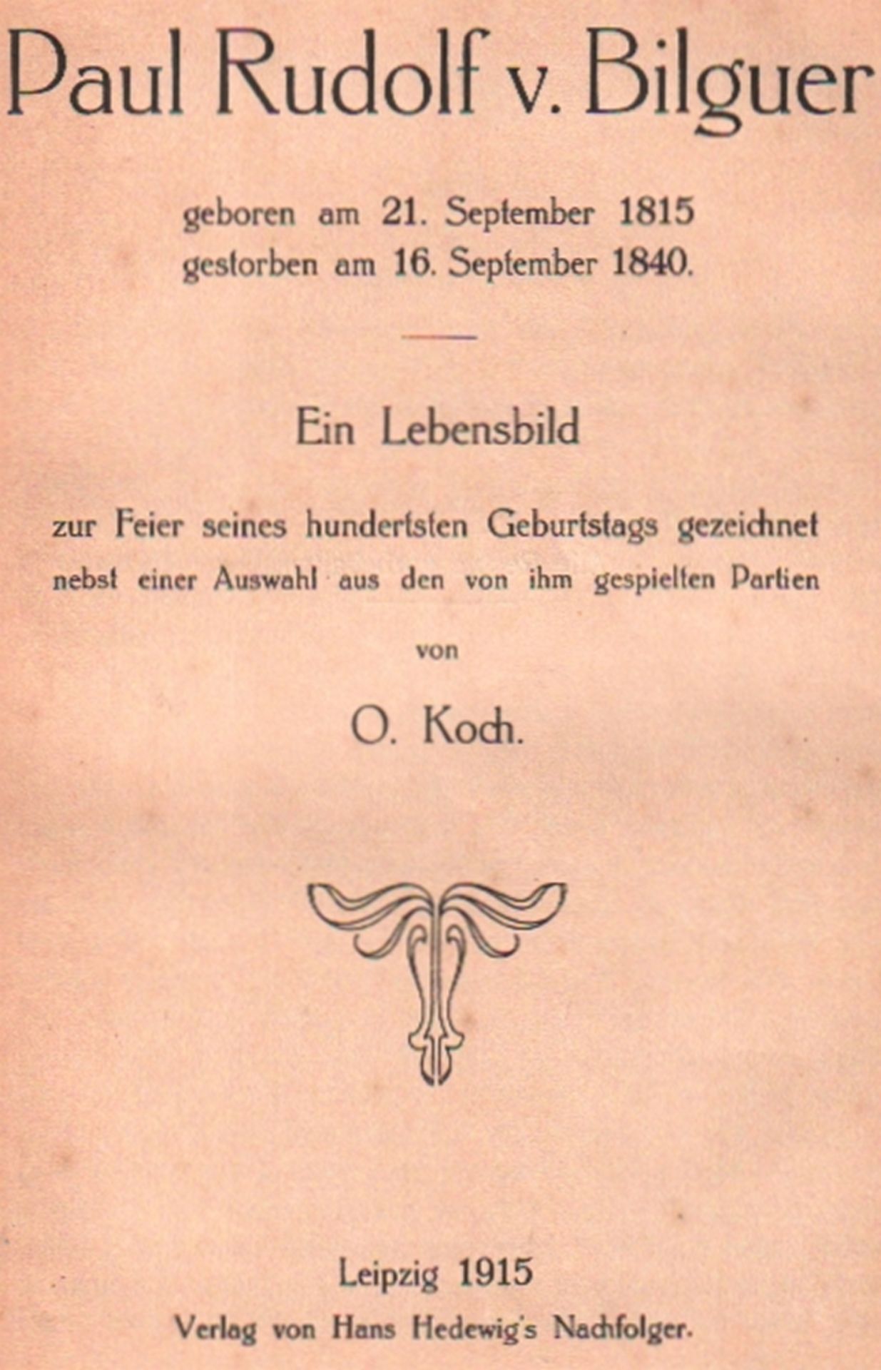 Bilguer. Koch, O. Paul Rudolf v. Bilguer, geboren am 21. September 1815 gestorben am 16. September