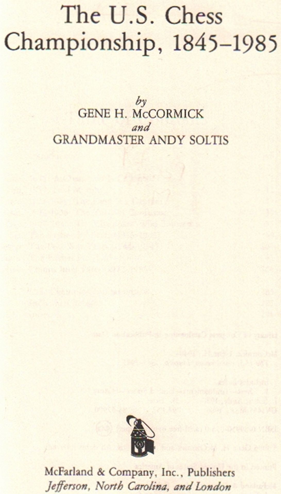McCormick, Gene H. und Andy Soltis. The U.S. Chess Championship, 1845 – 1985. Jefferson und