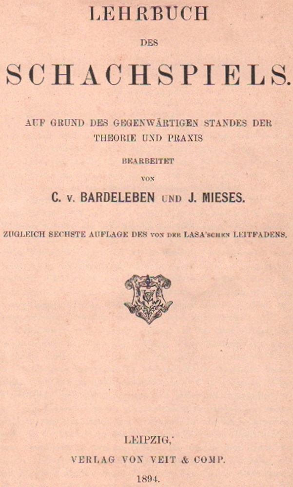 Bardeleben, C(urt) v. und J(acques) Mieses. Lehrbuch des Schachspiels. Auf Grund des gegenwärtigen