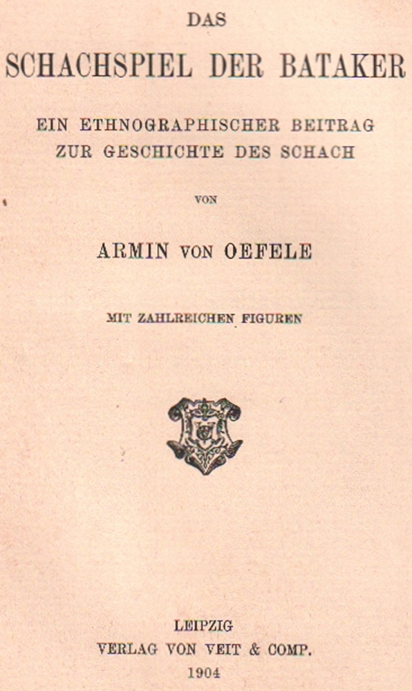 Oefele, Armin von. Das Schachspiel der Bataker. Ein ethnographischer Beitrag zur Geschichte des