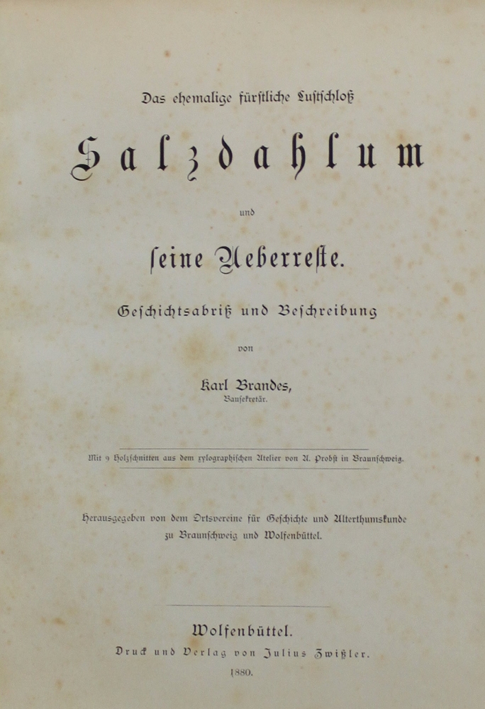 Braunschweig – Salzdahlum. Brandes, Karl. Das ehemalige fürstliche Lustschloß Salzdahlum und seine