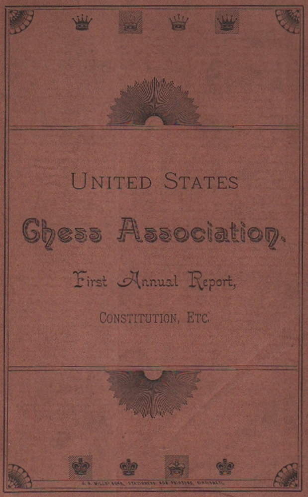 United States Chess Association. First annual report, constitution, etc. (Organization for 1888