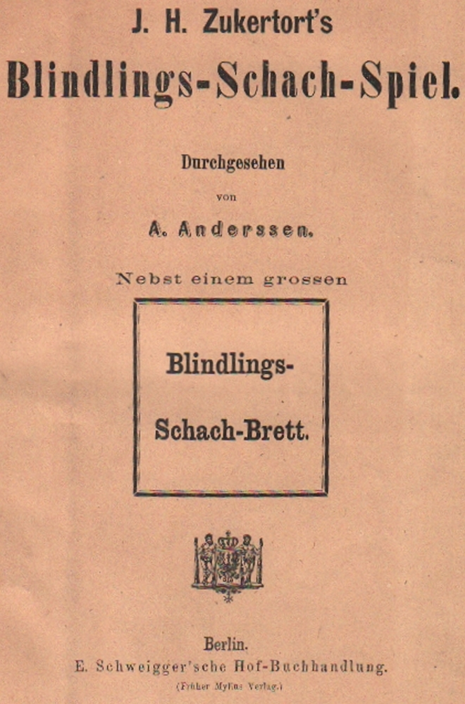 (Schweigger, E.) J. H. Zukertort's Blindlings - Schach - Spiel. Durchgesehen von A. Anderssen.