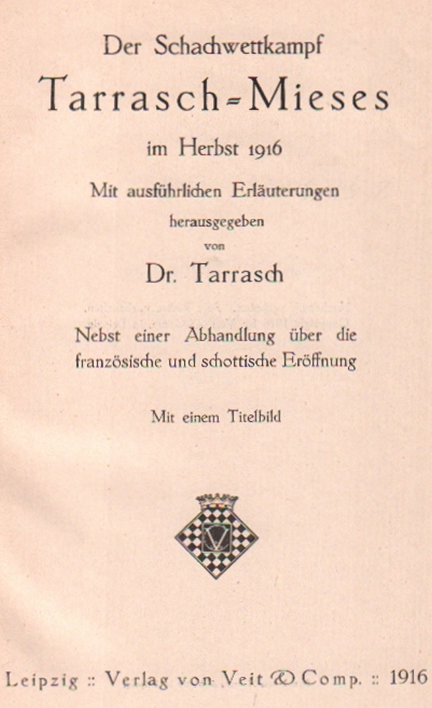 Tarrasch - Mieses. Tarrasch, (Siegbert). (Hrsg.) Der Schachwettkampf Tarrasch - Mieses im Herbst