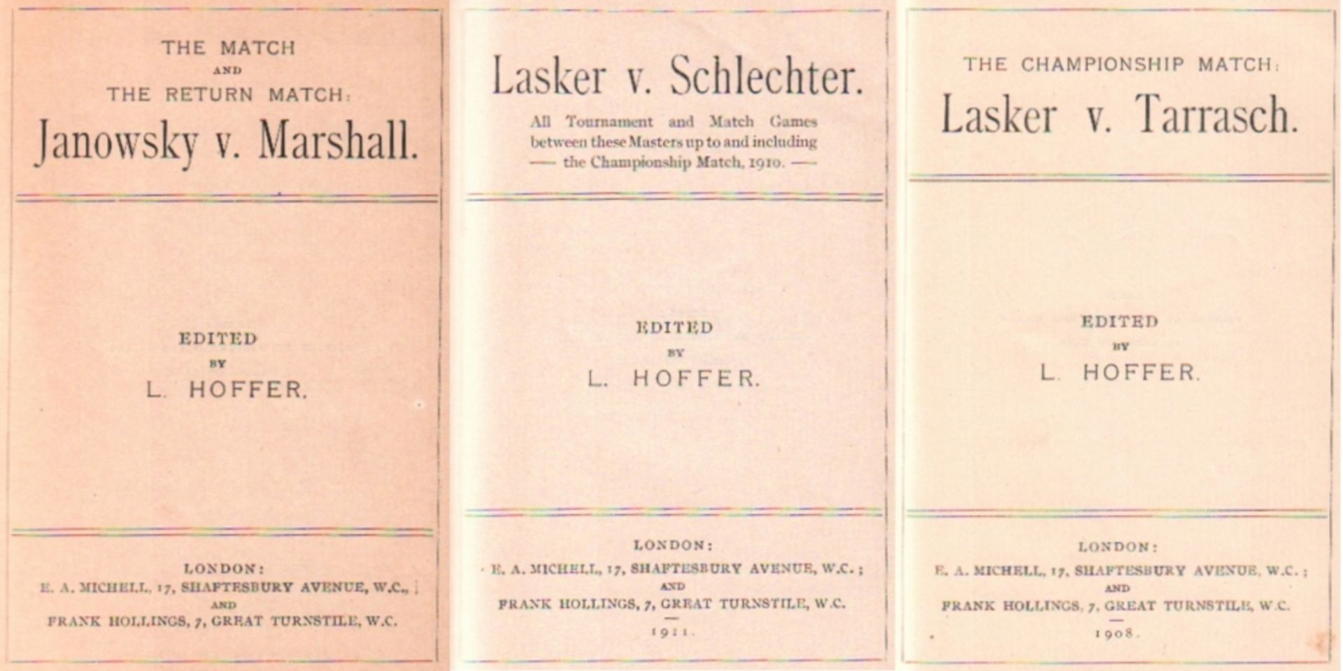 Hoffer, L. Four famous chess matches. London, Hollings and Printing - Craft, 1908 - 1911. 8°. Mit