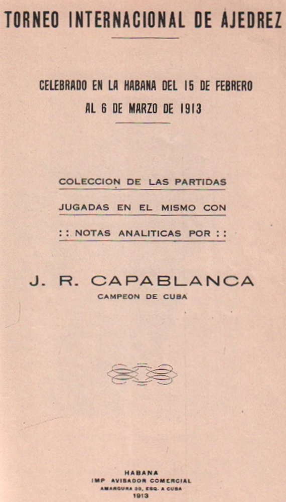 Havanna 1913. Capablanca, J. R. (Hrsg.) Torneo internacional de ajedrez. Celebrado en la Habana