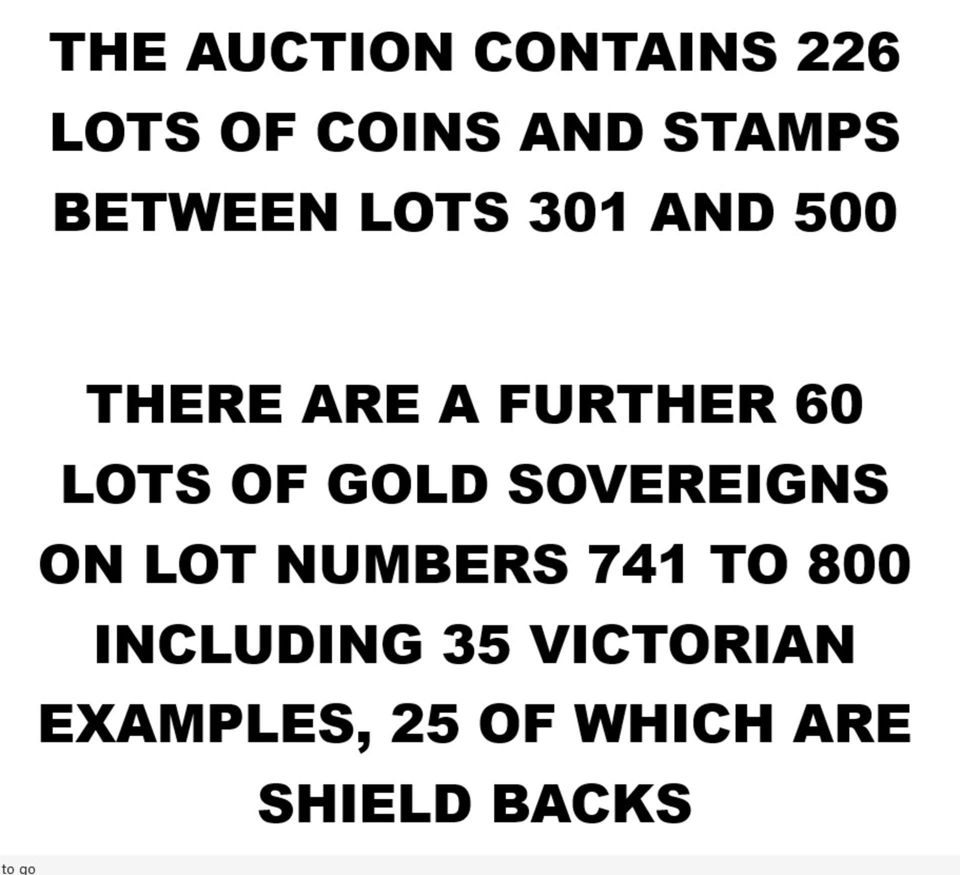 THE AUCTION CONTAINS 226 LOTS OF COINS AND STAMPS BETWEEN LOTS 301 AND 500 THERE ARE A FURTHER 60