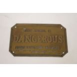 A VINTAGE BRASS PLATE "THIS ANIMAL IS DANGEROUS" DATED 1ST JULY 1862