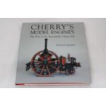 A HARDBACK COPY OF 'CHERRY'S MODEL ENGINES', THE STORY OF THE REMARKABLE CHERRY HILL