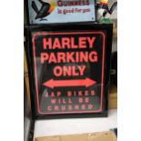 A 'HARLEY PARKING ONLY' SIGN, 32CM X 39CM
