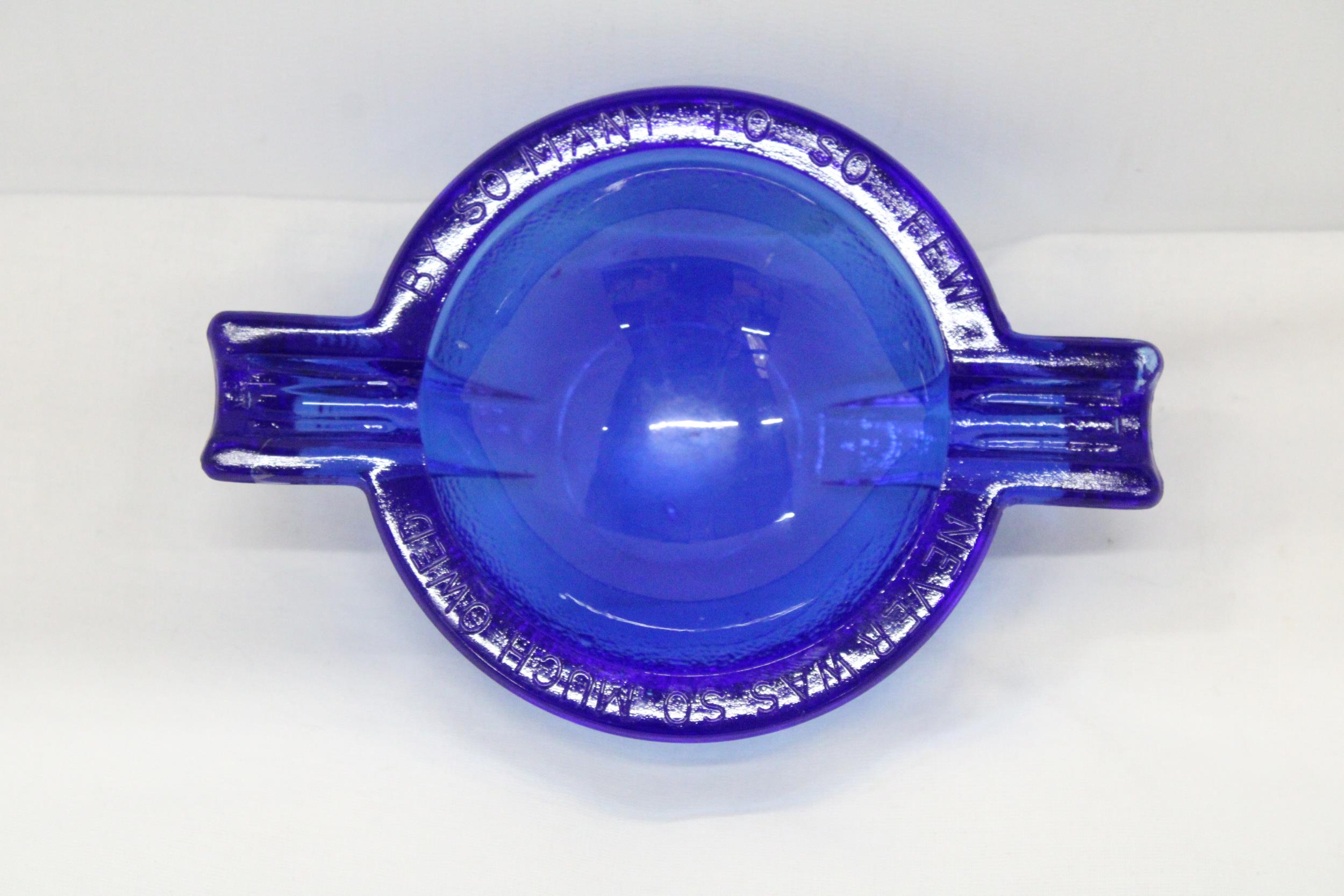 A WW2, CHUNKY BLUE GLASS ASHTRAY, EMBOSSED WITH THE WORDS, 'NEVER WAS SO MUCH, OWED BY SO MANY, TO - Image 4 of 5