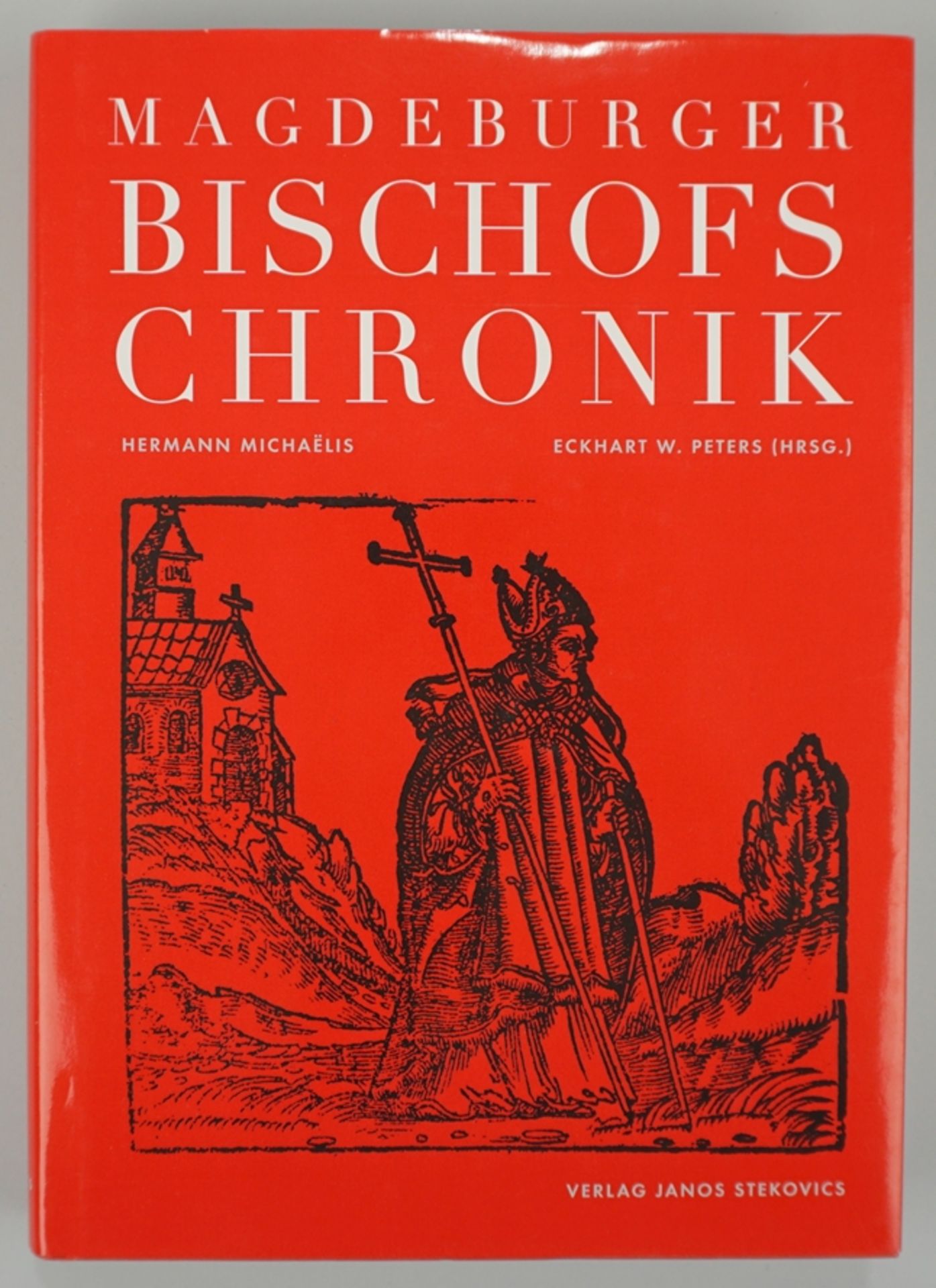 Magdeburger Bischofschronik, Hermann Michaelis, Hrg. Eckhart W.Peters, 2006