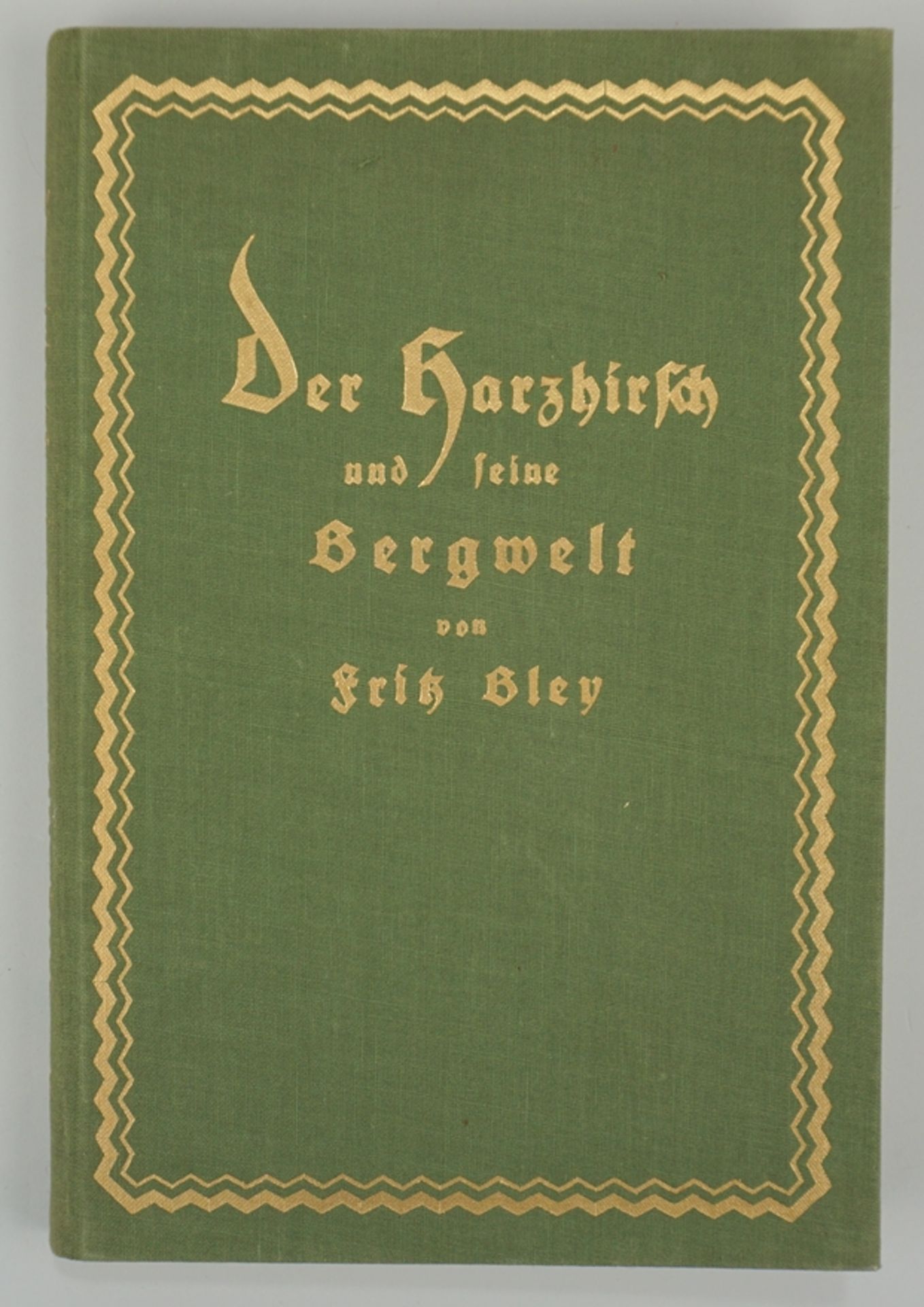 Der Harzhirsch und seine Bergwelt, Fritz Bley, 1927