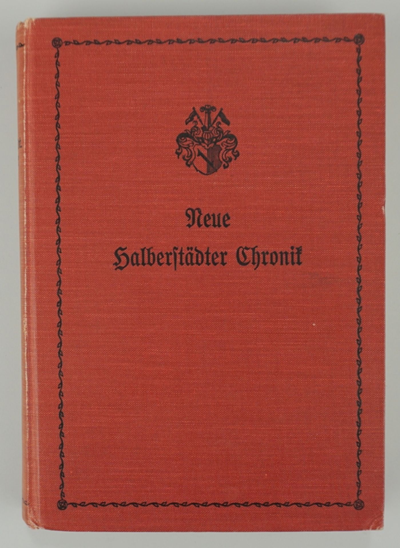 Neue Halberstädter Chronik von der Gründung des Bistums i. J. 804 bis zur Gegenwart, 1913 