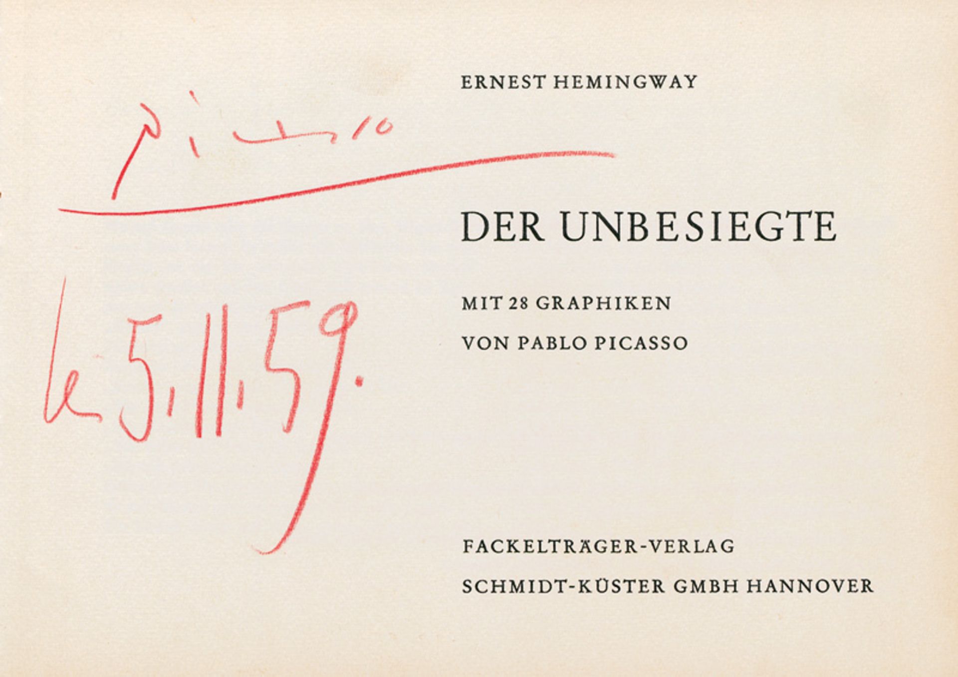 Picasso, Pablo und Hemingway, Ernes...: Der Unbesiegte (Widmungsexemplar)