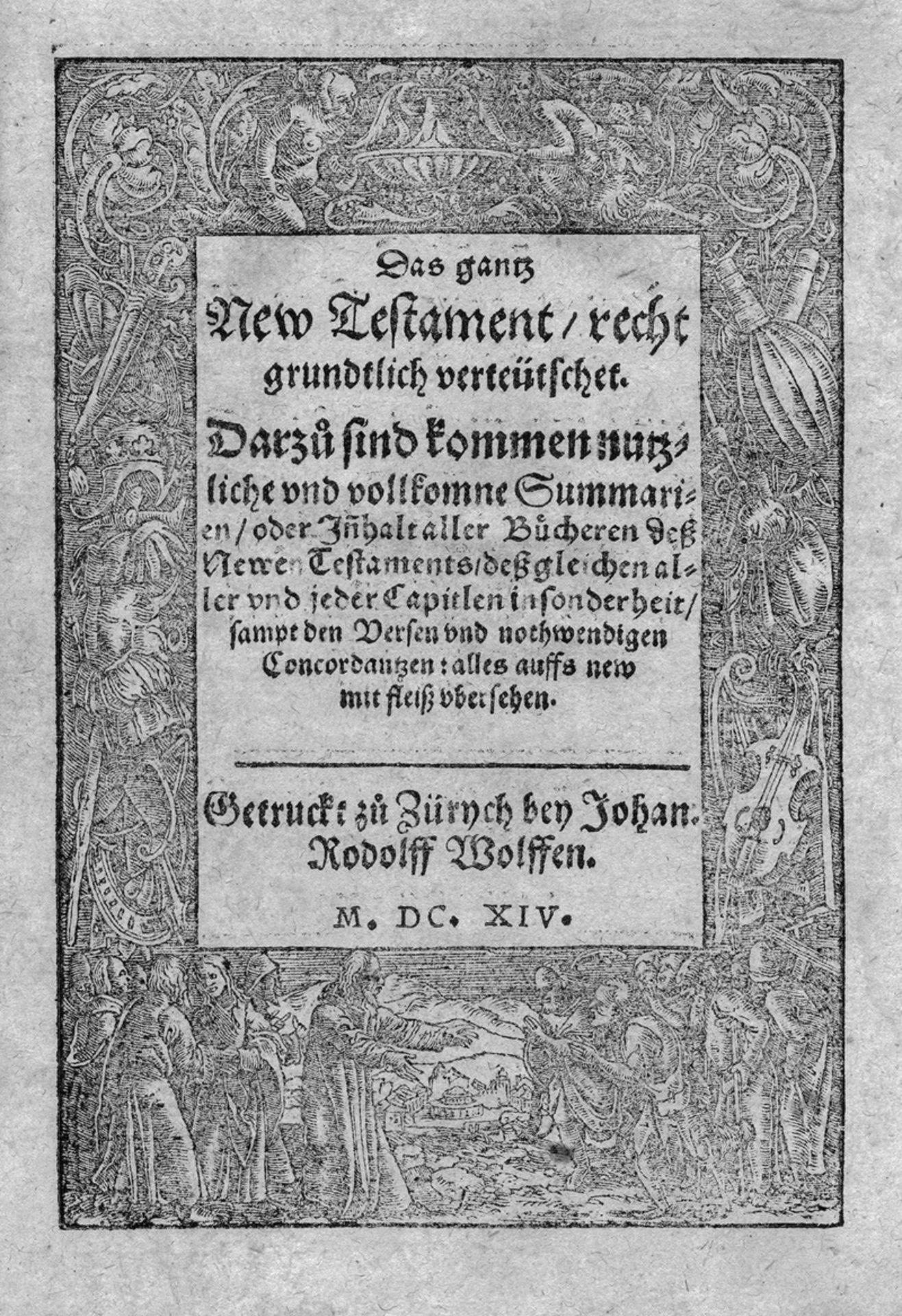 Das gantz New Testament: recht grundtlich verteütschet (Zürich 1614)