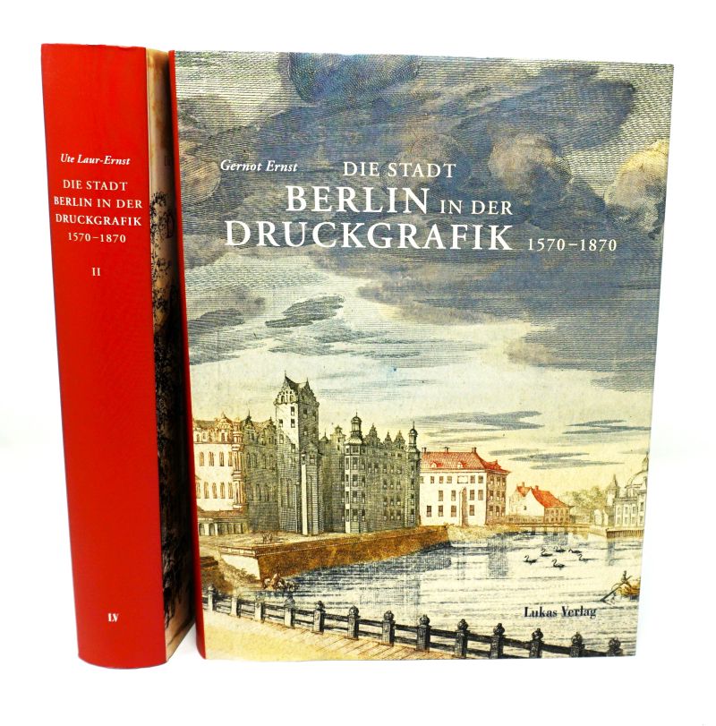 Ernst, Gernot: Die Stadt Berlin in der Druckgrafik 1570-1870