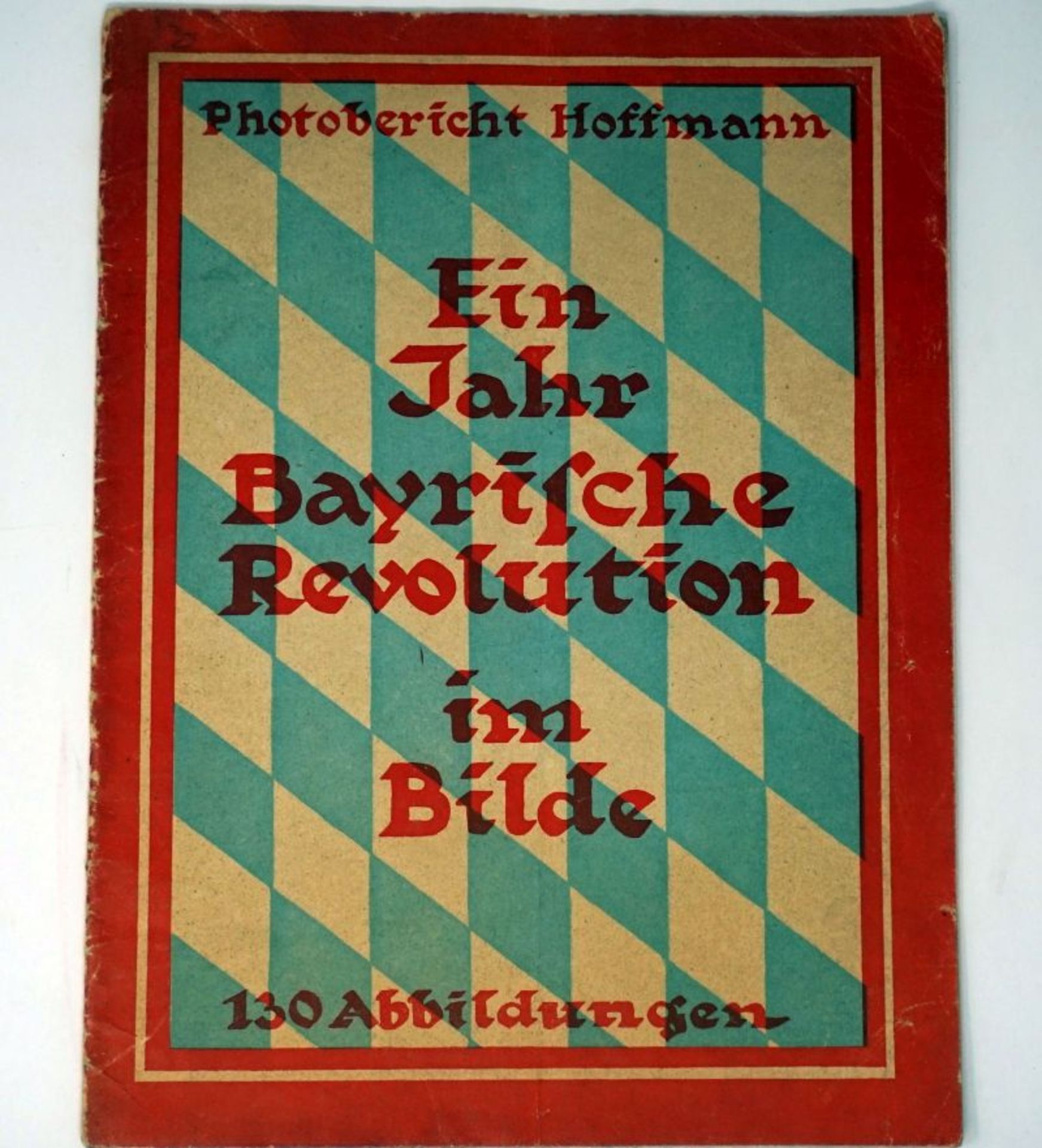 Hoffmann, Heinrich: Ein Jahr bayrische Revolution im Bilde 