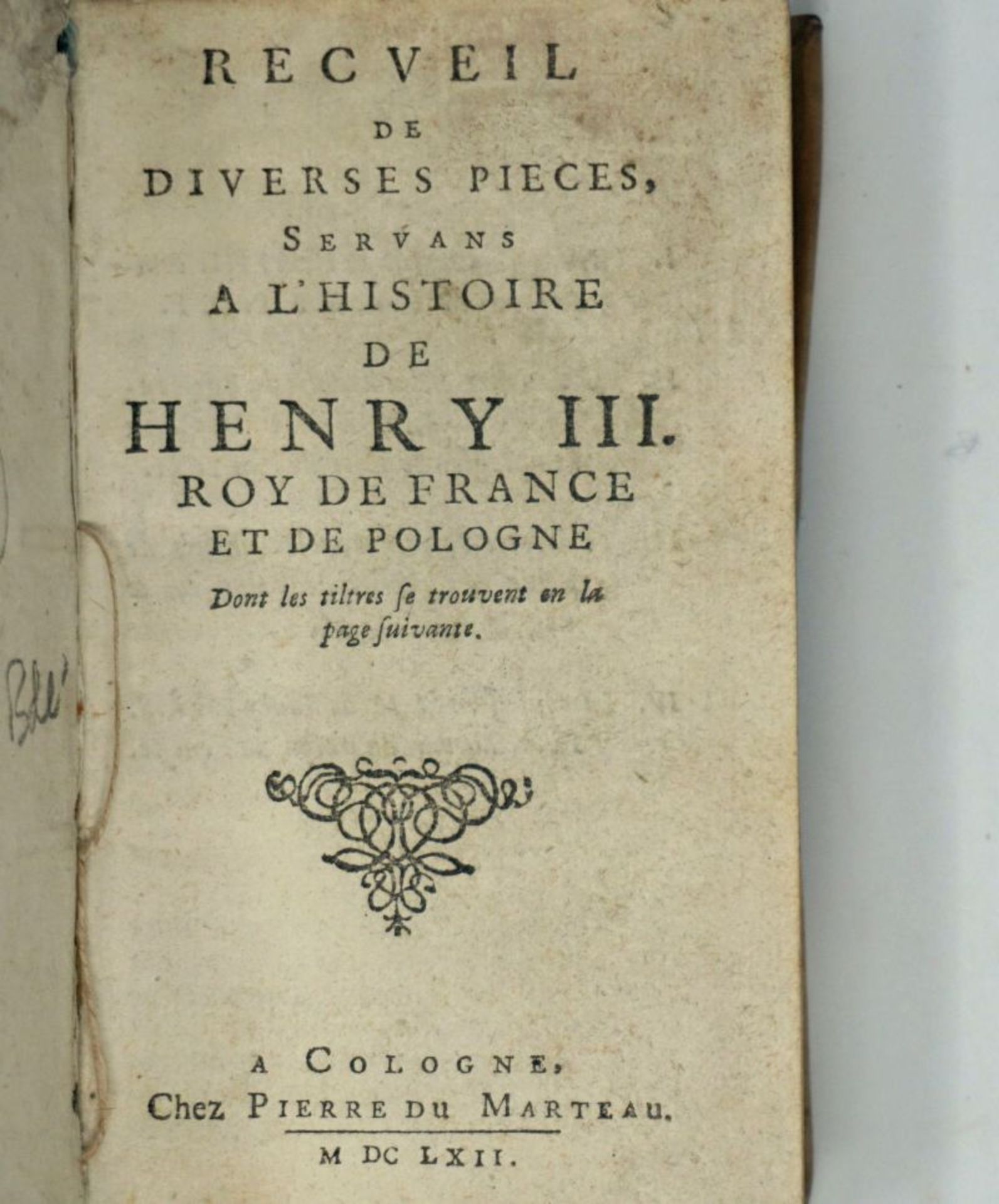 Hay Du Chastelet, Paul: Recueil de diverses pieces, servans à l'histoire de Henr...