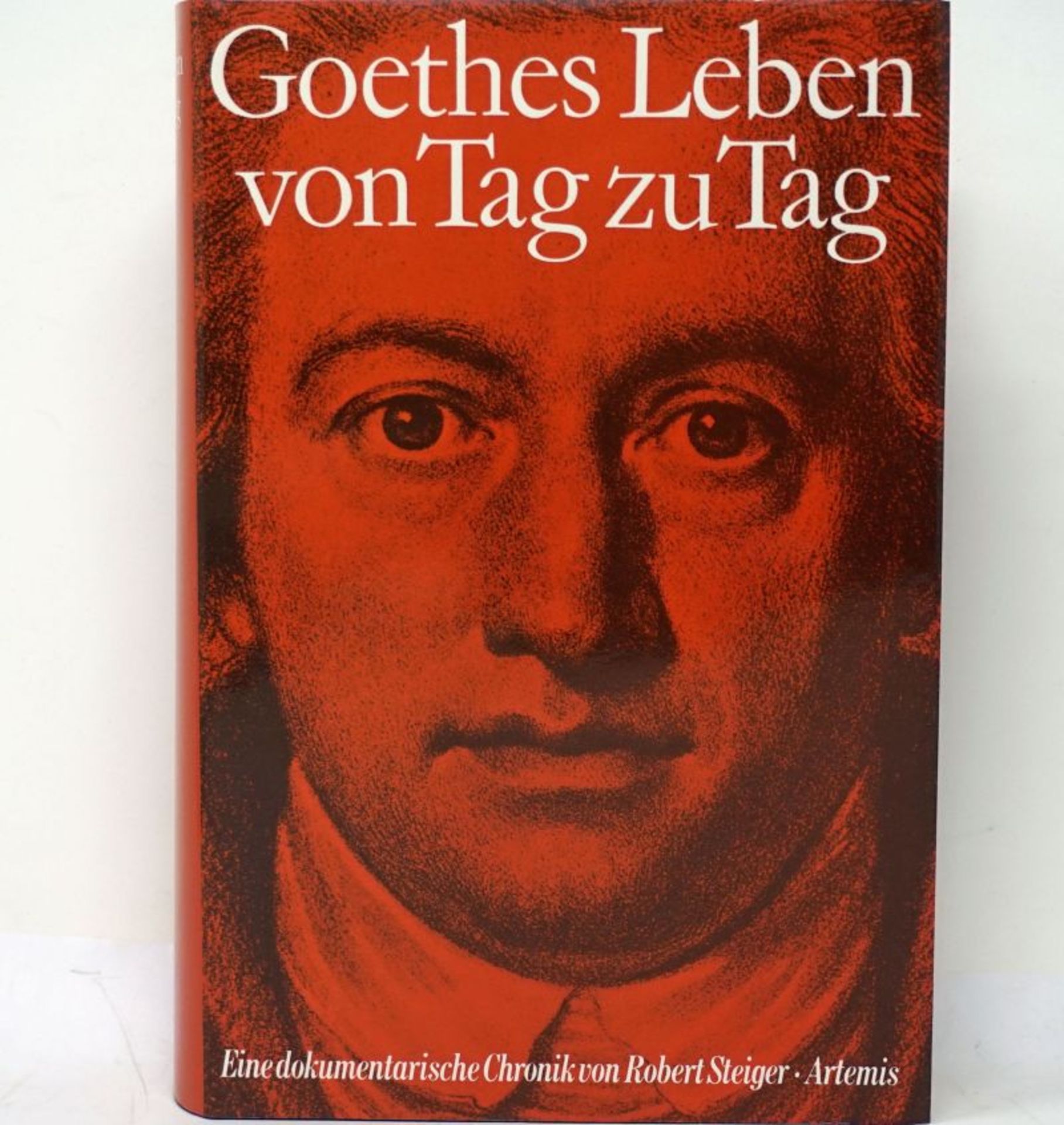 Steiger, Robert: Goethes Leben von Tag zu Tag