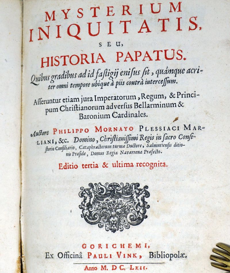 Mornay, Philippe de: Mysterium iniquitatis, seu, historia papatus