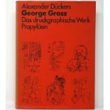 Dückers, Alexander und Grosz, Georg...: George Grosz. Das druckgraphische (und: Konvolut Sekundä...