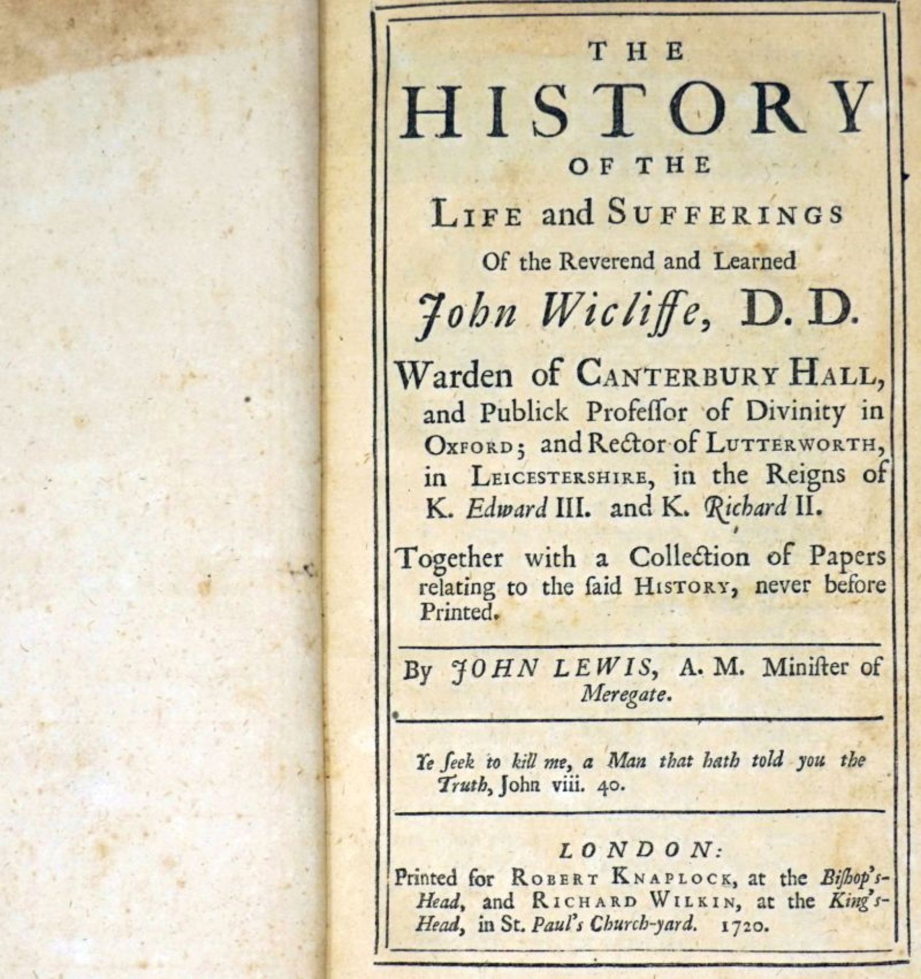 Lewis, J.: The History of the Life and Sufferings of John Wicliffe...