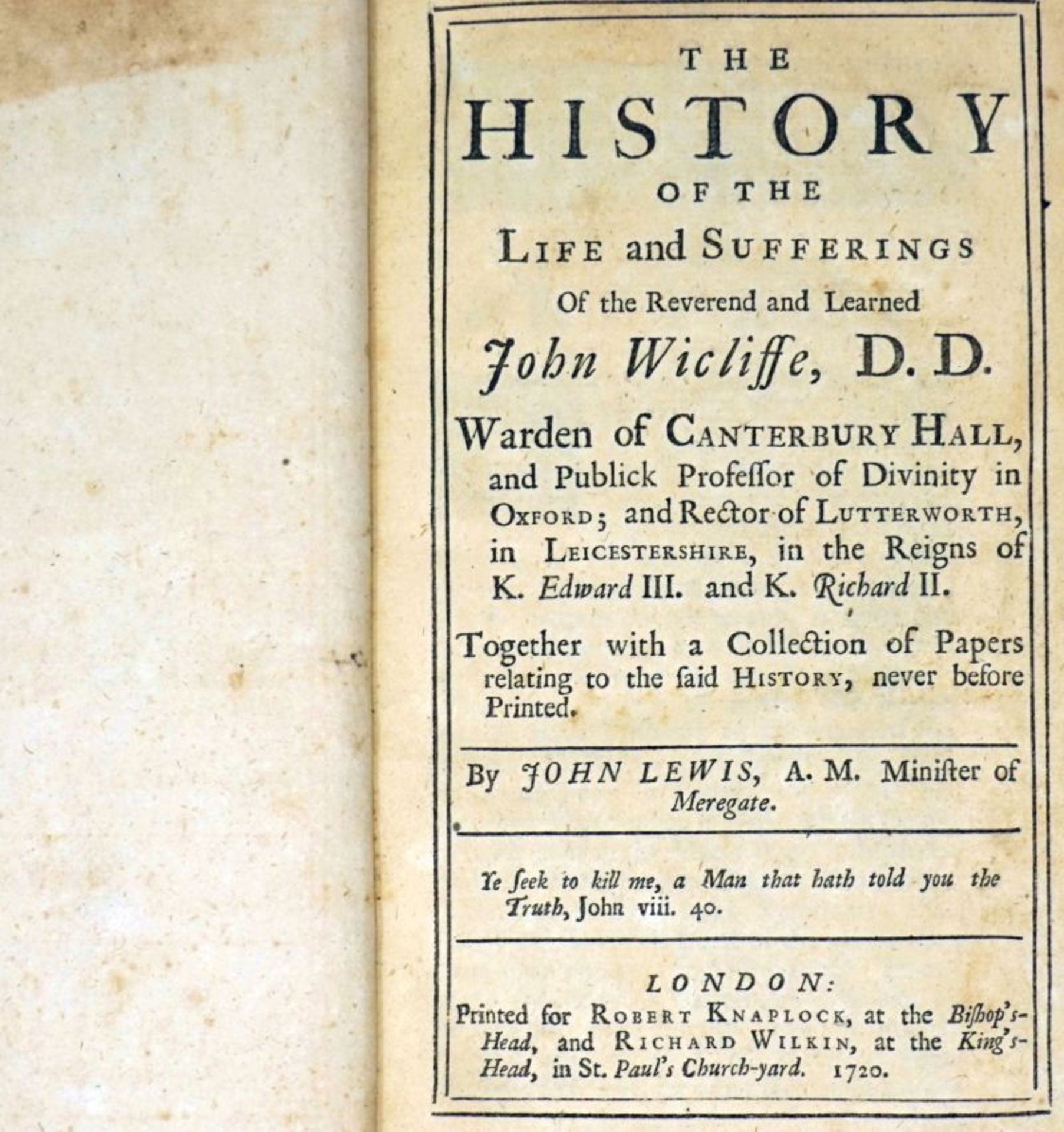 Lewis, J.: The History of the Life and Sufferings of  John Wicliffe...