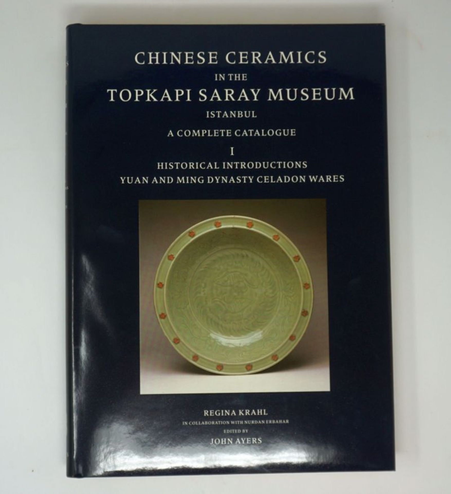 Topkapi Saray Museum, Chinese Ceram...: Istanbul. A complete catalogue. Band I-III (alles Erschi...