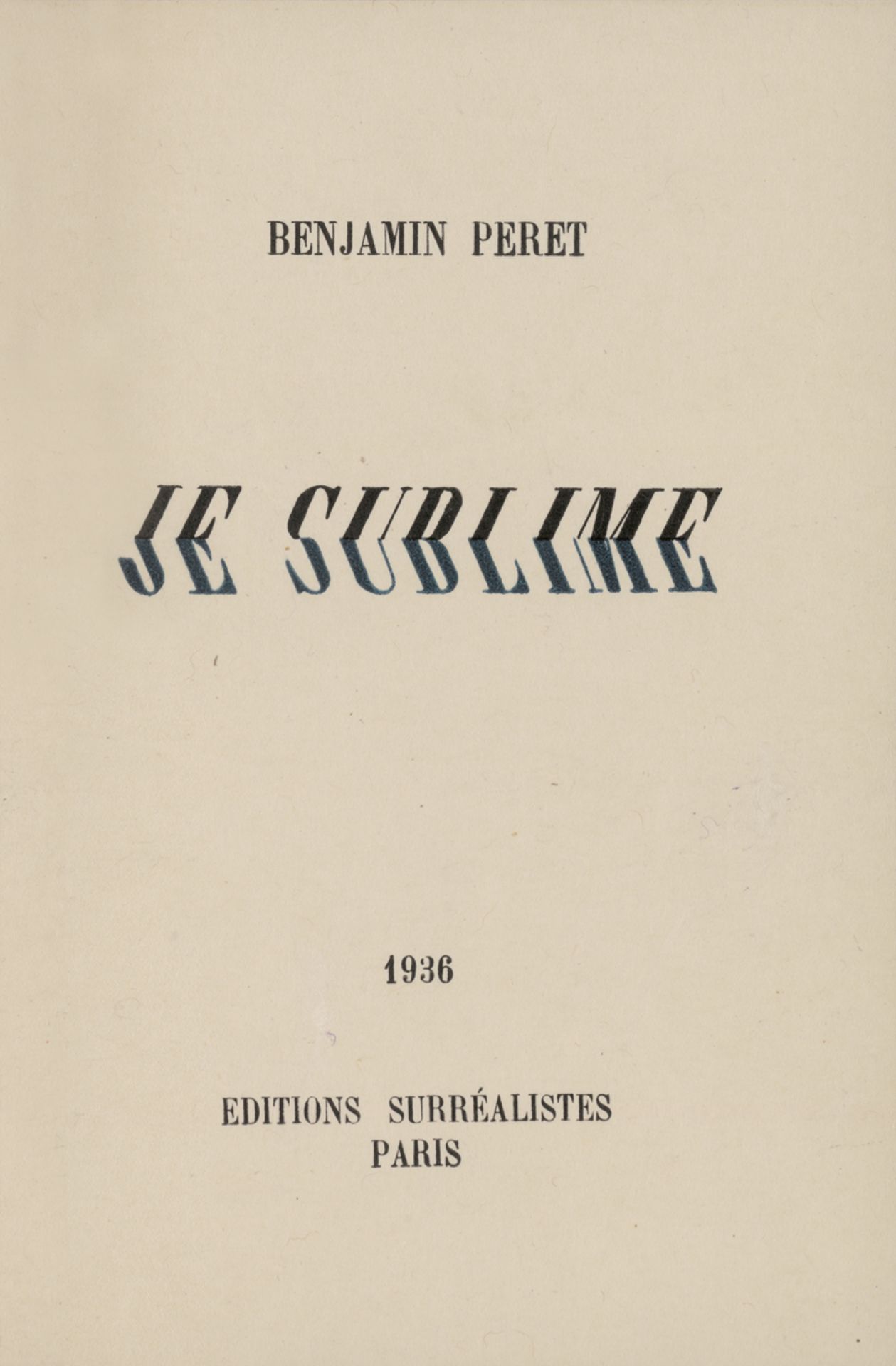 Ernst, Max: Benjamin Perét, Je sublime