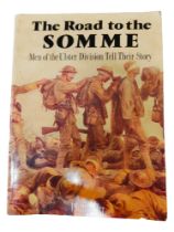 THE ROAD TO THE SOMME MEN OF THE ULSTER DIVISION