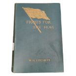FIGHTS FOR THE FLAG W.H.FITCHETT - PUBLISHED BY SMITH ELDER & CO LONDON 1898