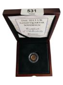 THE 2013 UK GOLD QUARTER SOVEREIGN WITH CERTIFICATE & ORIGINAL BOX