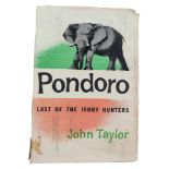 BOOK- THE BILL PARKER COLLECTION- PONDORO LAST OF THE IVORY HUNTERS, TAYLOR, JOHN- PUBLISHED BY