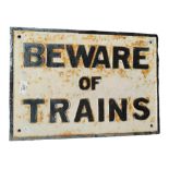 ORIGINAL RAILWAY METAL SIGN - BEWARE OF THE TRAINS 49.5CM X 35.5CM